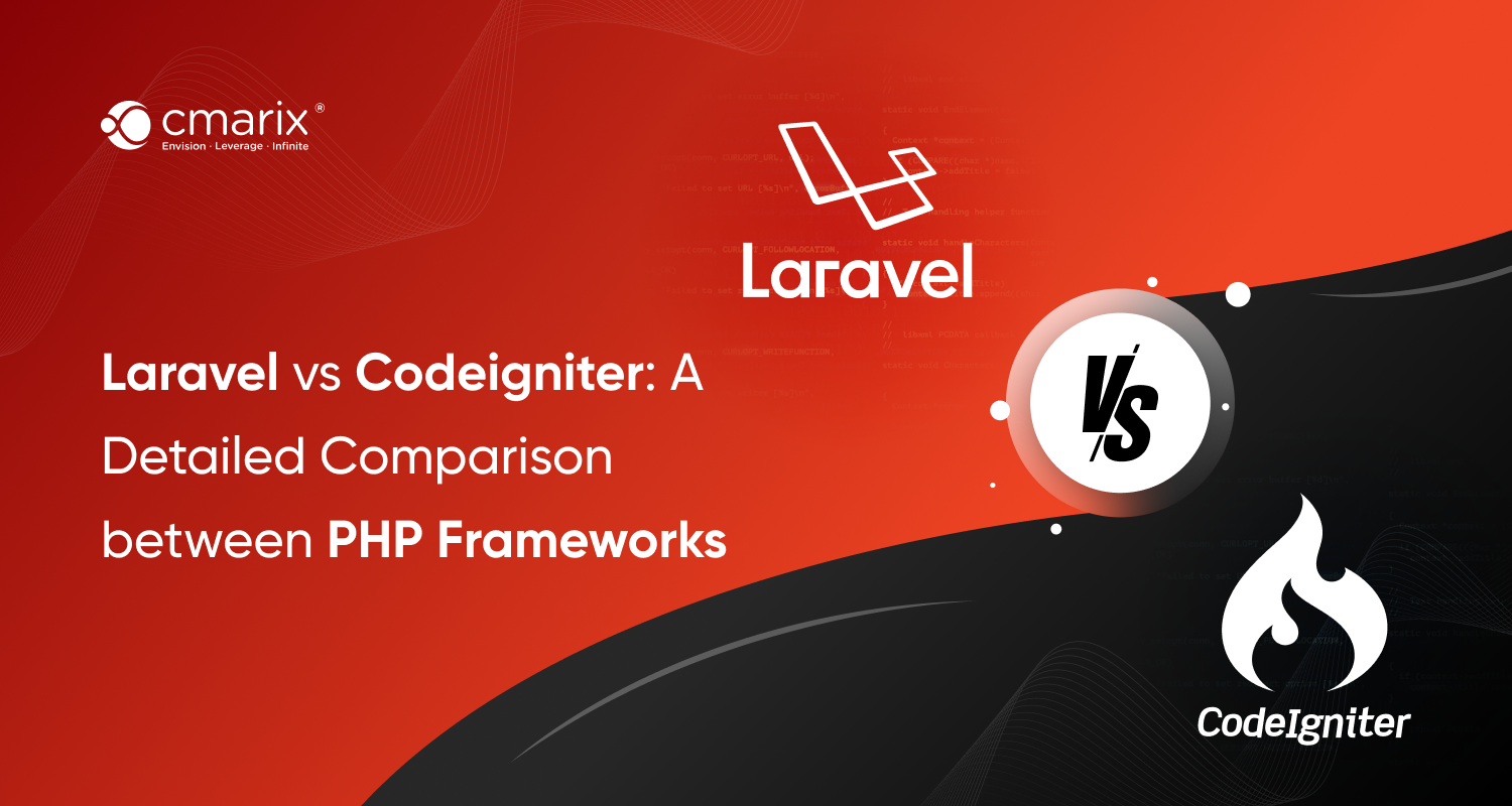 Laravel Vs CodeIgniter How To Choose PHP Framework In